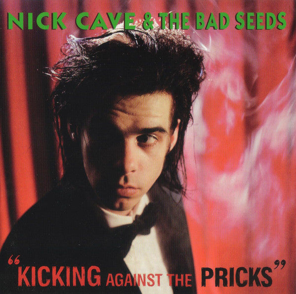 Nick Cave & The Bad Seeds : Kicking Against The Pricks (CD, Album, RE, RM)