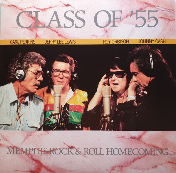 Carl Perkins, Jerry Lee Lewis, Roy Orbison, Johnny Cash : Class Of '55: Memphis Rock & Roll Homecoming (LP, Album, RE)