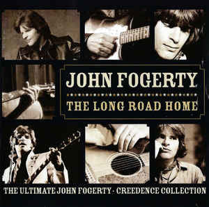 John Fogerty : The Long Road Home (The Ultimate John Fogerty · Creedence Collection) (CD, Comp, RE)