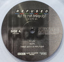 Refused : Not Fit For Broadcast (Live At The BBC) (12", EP, Ltd, Cle)