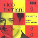 Vico Torriani : Bionda, Bella Bionda / Melodia  (7", Mono)