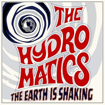 The Hydromatics : The Earth Is Shaking (CD, Album)
