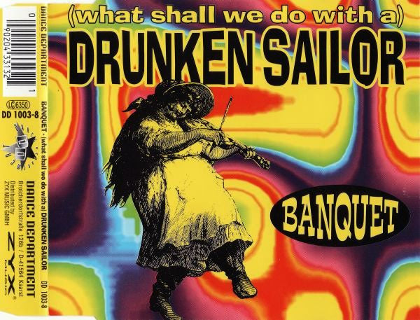 Banquet (2) : (What Shall We Do With A) Drunken Sailor (CD, Maxi)