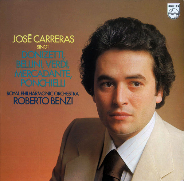 José Carreras, The Royal Philharmonic Orchestra, Roberto Benzi : José Carreras Singt Donizetti, Bellini, Verdi, Rossini, Ponchielli, Pucchini (LP, Album)