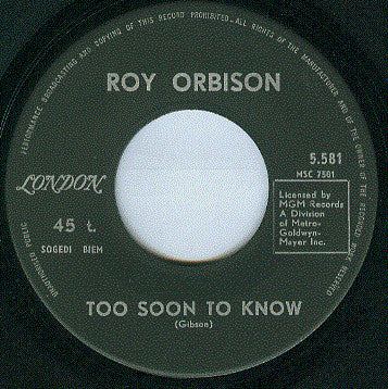 Roy Orbison : Too Soon To Know / You'll Never Be Sixteen Again (7", Single)