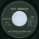 Roy Orbison : Too Soon To Know / You'll Never Be Sixteen Again (7", Single)