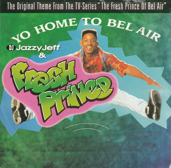 DJ Jazzy Jeff & The Fresh Prince : Yo Home To Bel Air (7", Single, Big)