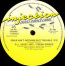 DJ Jazzy Jeff & The Fresh Prince : Girls Ain't Nothing But Trouble (12")