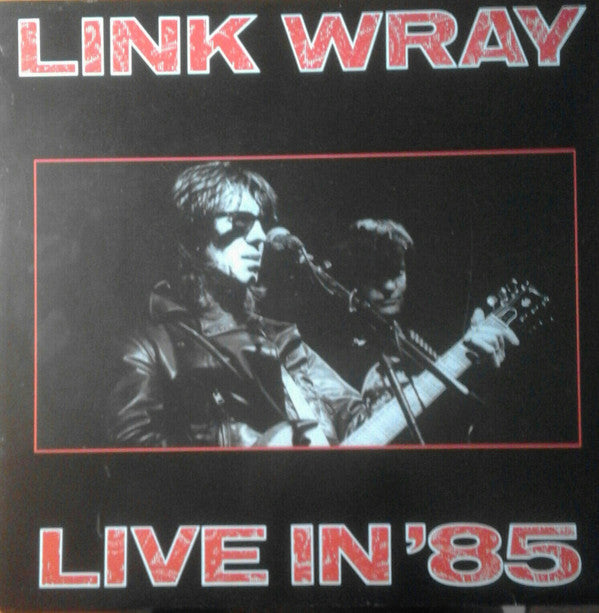 Link Wray : Live In '85 (LP)