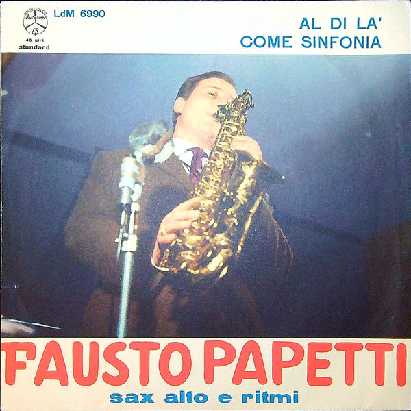 Fausto Papetti E Ritmi : Al Di Là / Come Sinfonia (7")