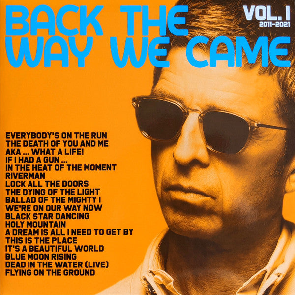 Noel Gallagher's High Flying Birds : Back The Way We Came: Vol. 1 (2011 - 2021) (2xLP, Comp, Ltd, Num, Yel)