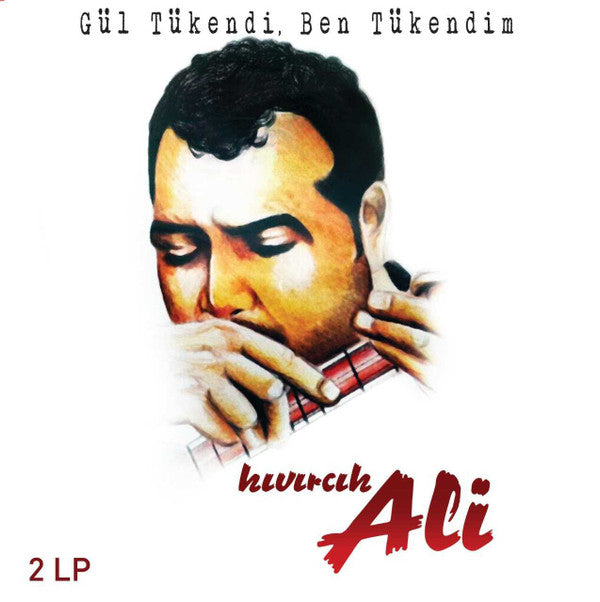 Kıvırcık Ali : Gül Tükendi, Ben Tükendim (2xLP)