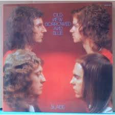 Slade : Old New Borrowed And Blue (LP, Album)
