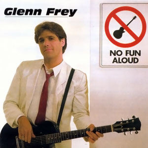 Glenn Frey : No Fun Aloud (LP, Album)