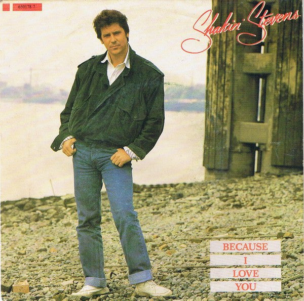 Shakin' Stevens : Because I Love You (7", Single)