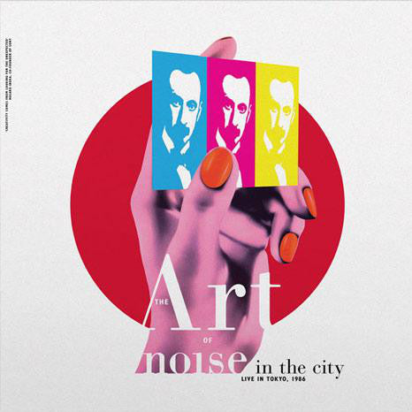 The Art Of Noise : Noise In The City (Live In Tokyo, 1986) (CD, Album)