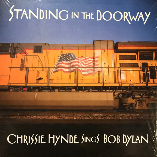 Chrissie Hynde : Standing In The Doorway: Chrissie Hynde Sings Bob Dylan (LP, Album)