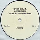 Brother JT & Vibrolux : Music For The Other Head (LP)