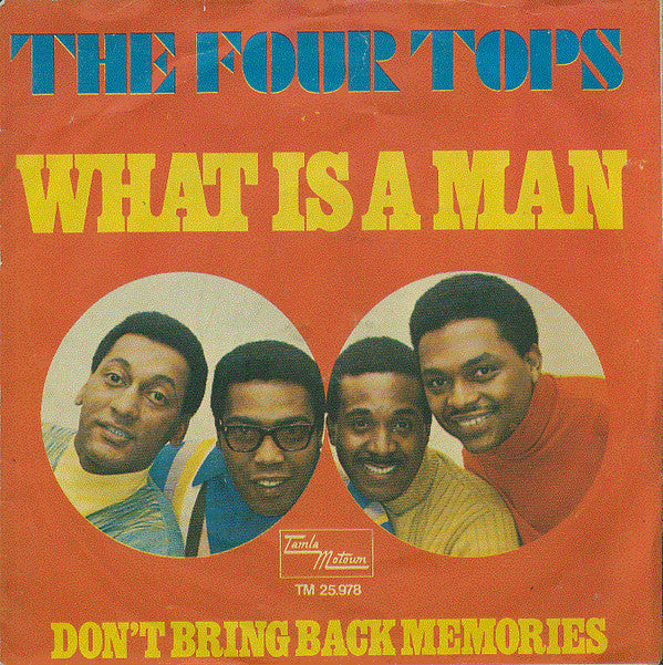 Four Tops : What Is A Man (7", Single, Mono)