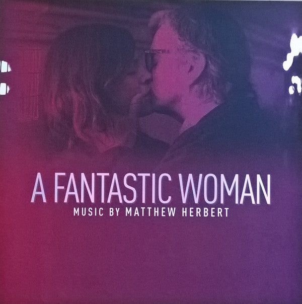 Matthew Herbert : A Fantastic Woman (Original Motion Picture Soundtrack) (2xLP, Album, Ltd, Num, RE, Pin)