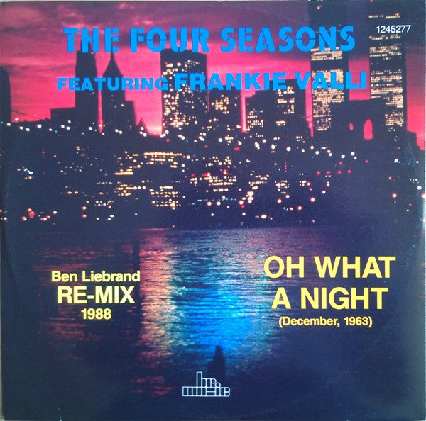The Four Seasons Featuring Frankie Valli : Oh What A Night (December, 1963) (Ben Liebrand Re-Mix 1988) (12")