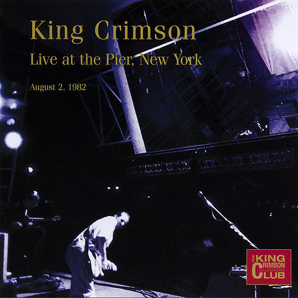 King Crimson : Live At The Pier, New York (August 2, 1982) (CD, Album, Club)