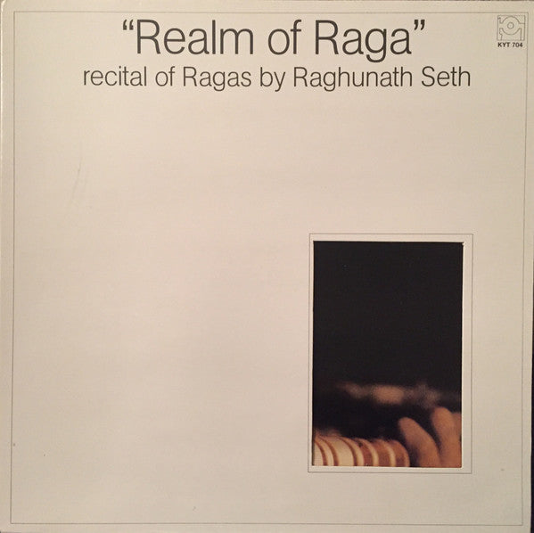 Raghunath Seth : Realm Of Raga (Recital Of Ragas By Raghunath Seth) (LP, Album)