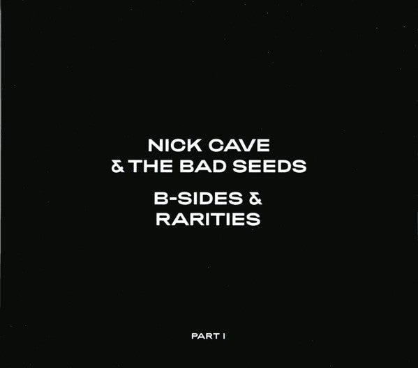 Nick Cave & The Bad Seeds : B-Sides & Rarities (Part I) (3xCD, Comp, RE)