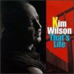 Kim Wilson : That's Life (CD, Album)