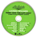 Lucinda Williams : Funny How Time Slips Away: A Night Of 60's Country Classics (CD, Album)