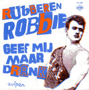 Rubberen Robbie : Geef Mij Maar Drank  (7", Single)