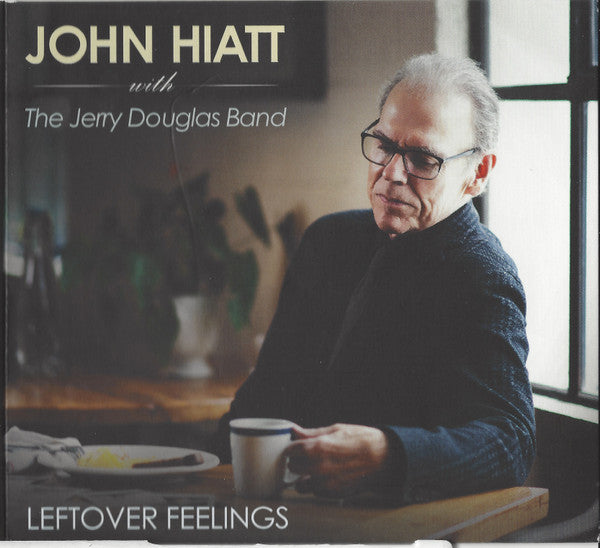 John Hiatt With The Jerry Douglas Band : Leftover Feelings (CD, Album, Dig)