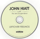 John Hiatt With The Jerry Douglas Band : Leftover Feelings (CD, Album, Dig)
