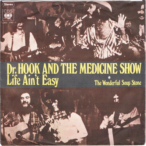 Dr. Hook And The Medicine Show* : Life Ain't Easy (7", Single)