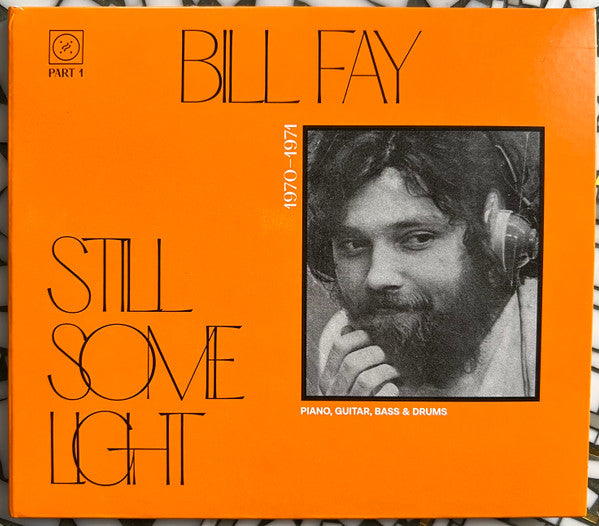 Bill Fay : Still Some Light / Part 1 / Piano, Guitar, Bass & Drums (CD, Album, RE)