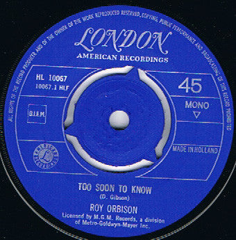 Roy Orbison : Too Soon To Know / You'll Never Be Sixteen Again (7", Single)