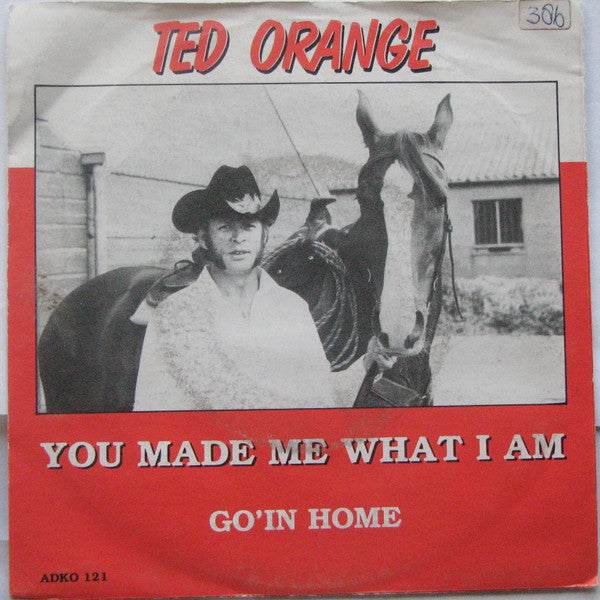 Ted Orange : You Made Me What I Am (7")