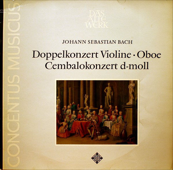 Johann Sebastian Bach - Concentus Musicus Wien : Doppelkonzert Violine • Oboe • Cembalokonzert d-moll (LP, Album)