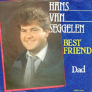 Hans Van Seggelen : Best Friend / Dad (7", Single)
