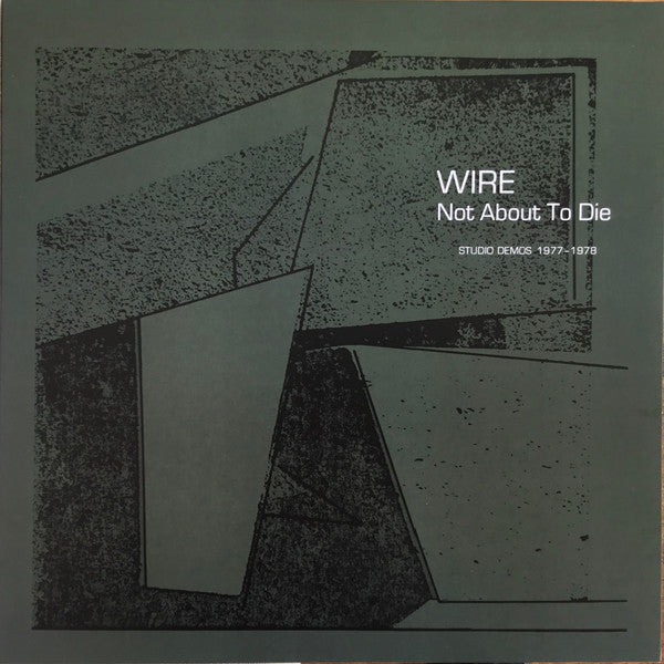 Wire : Not About To Die (Studio Demos 1977-1978) (LP, Album)