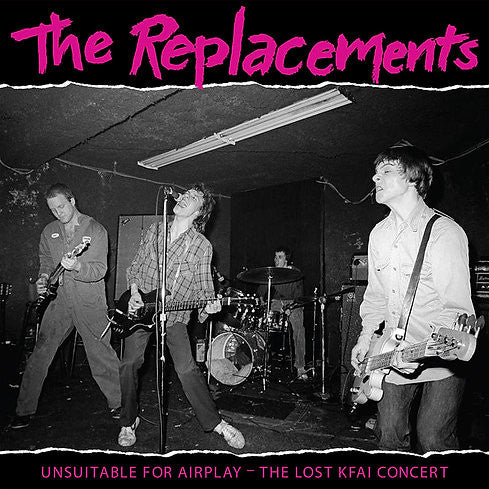 The Replacements : Unsuitable For Airplay - The Lost KFAI Concert (2xLP, Album, Ltd)