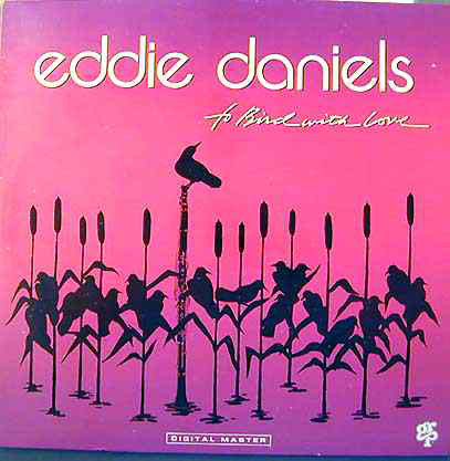 Eddie Daniels : To Bird With Love (LP, Album, DMM)