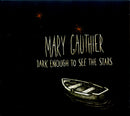 Mary Gauthier : Dark Enough To See The Stars (CD, Album)