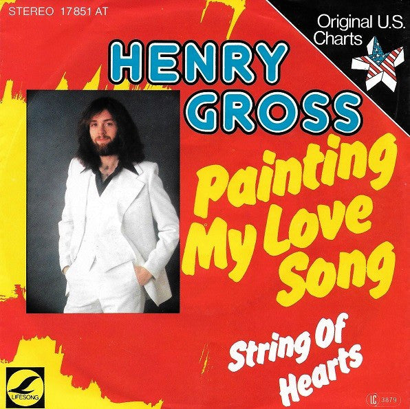 Henry Gross : Painting My Love Song / String Of Hearts (7", Single)