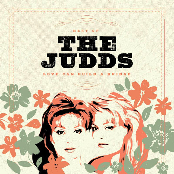 The Judds : Best Of The Judds: Love Can Build A Bridge (LP, Comp)