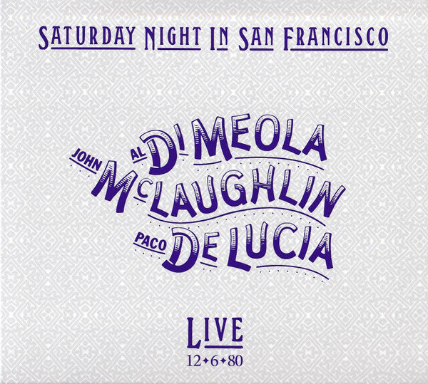 Al Di Meola, John McLaughlin, Paco De Lucía : Saturday Night In San Francisco (CD, Album, Dig)