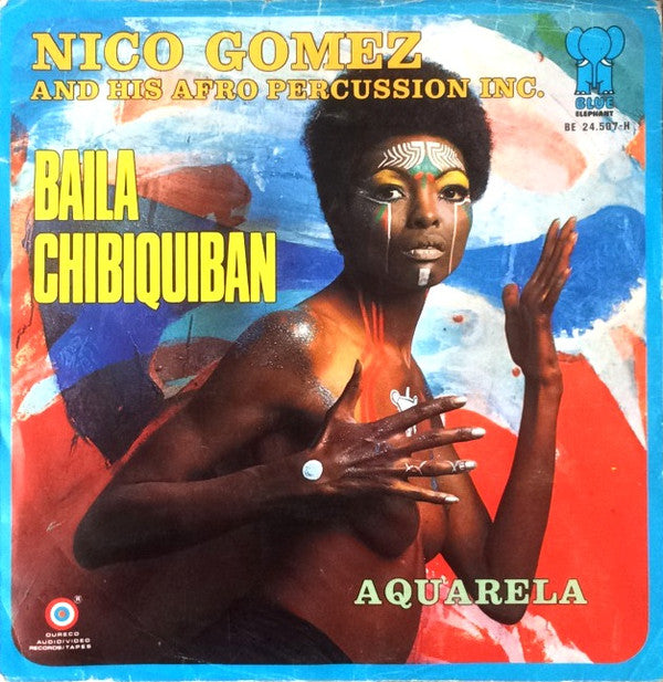 Nico Gomez And His Afro Percussion Inc. : Baila Chibiquiban / Aquarela (7", Single)