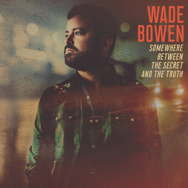 Wade Bowen : Somewhere Between The Secret And The Truth (LP, Album, Blu)