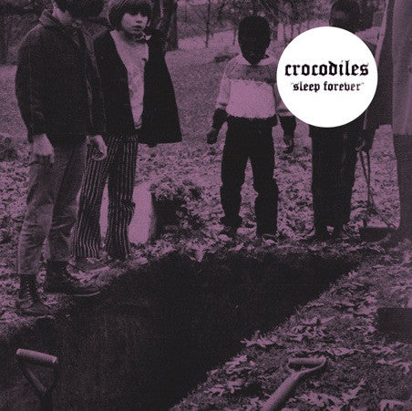 Crocodiles : Sleep Forever (CD, Album, Dig)