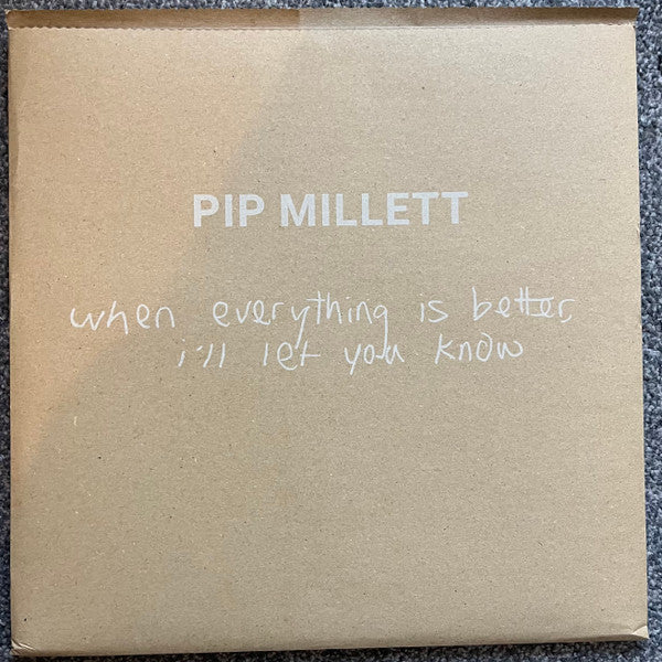 Pip Millett : When Everything Is Better, I'll Let You Know (2xLP, Ltd, Bro)